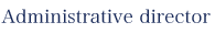 Administrative director
